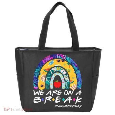 We Are On A Break #Summerbreak Schools Out Tote Bag
