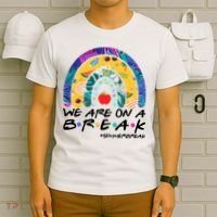 We Are On A Break #Summerbreak Schools Out T-Shirt thumb 6