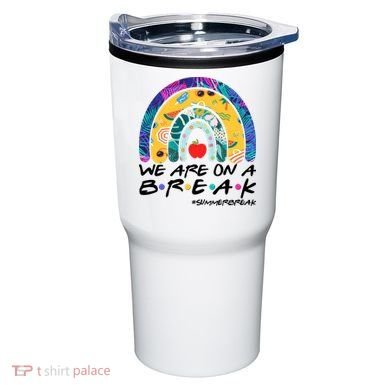 We Are On A Break #Summerbreak Schools Out Tumbler