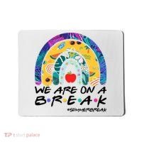 We Are On A Break #Summerbreak Schools Out Mousepad thumb 0