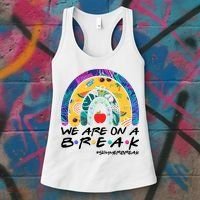 We Are On A Break #Summerbreak Schools Out Women's Tank Top thumb 3