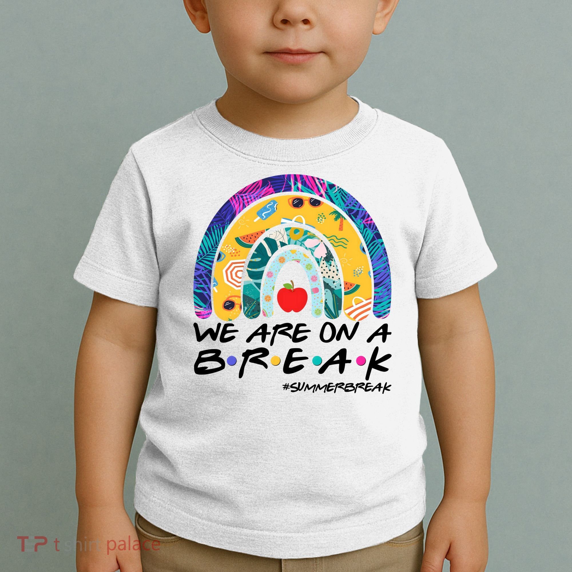We Are On A Break #Summerbreak Schools Out Toddler T-Shirt