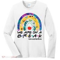 We Are On A Break #Summerbreak Schools Out Women's Long Sleeve Shirt thumb 0