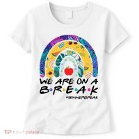 We Are On A Break #Summerbreak Schools Out Women's T-Shirt thumb 0