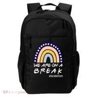 We Are On A Break Teacher Off Duty Friends Rainbow Backpack thumb 0