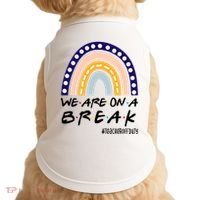 We Are On A Break Teacher Off Duty Friends Rainbow Doggie Tank thumb 0