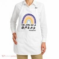 We Are On A Break Teacher Off Duty Friends Rainbow Apron thumb 2