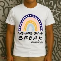 We Are On A Break Teacher Off Duty Friends Rainbow T-Shirt thumb 3