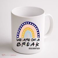 We Are On A Break Teacher Off Duty Friends Rainbow Coffee Mug thumb 1