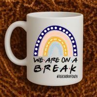 We Are On A Break Teacher Off Duty Friends Rainbow Coffee Mug thumb 2