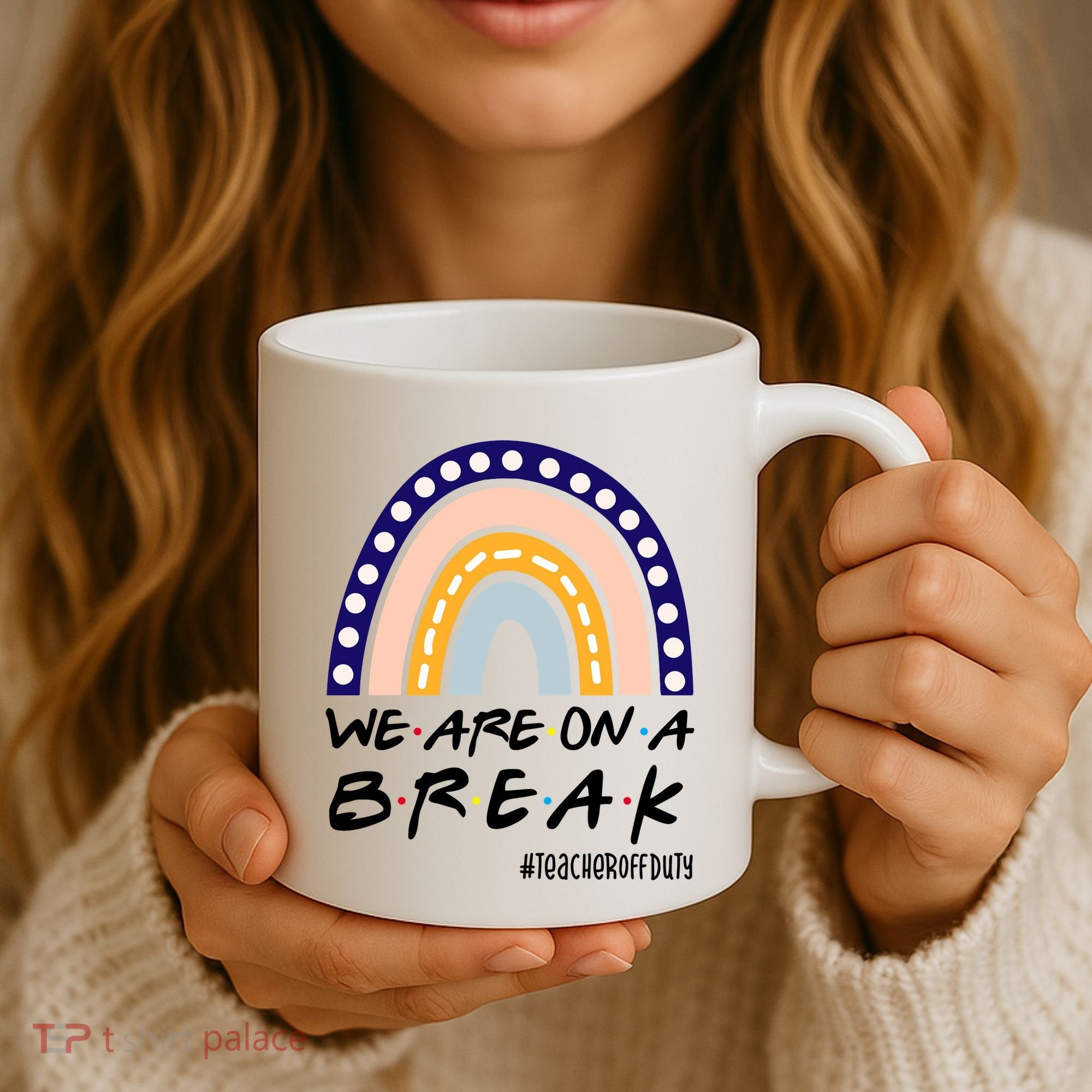 We Are On A Break Teacher Off Duty Friends Rainbow Coffee Mug