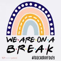 We Are On A Break Teacher Off Duty Friends Rainbow Polo thumb 3