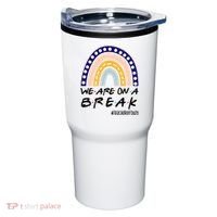 We Are On A Break Teacher Off Duty Friends Rainbow Tumbler thumb 0
