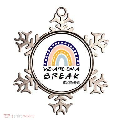 We Are On A Break Teacher Off Duty Friends Rainbow Ornament