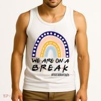 We Are On A Break Teacher Off Duty Friends Rainbow Tank Top thumb 3
