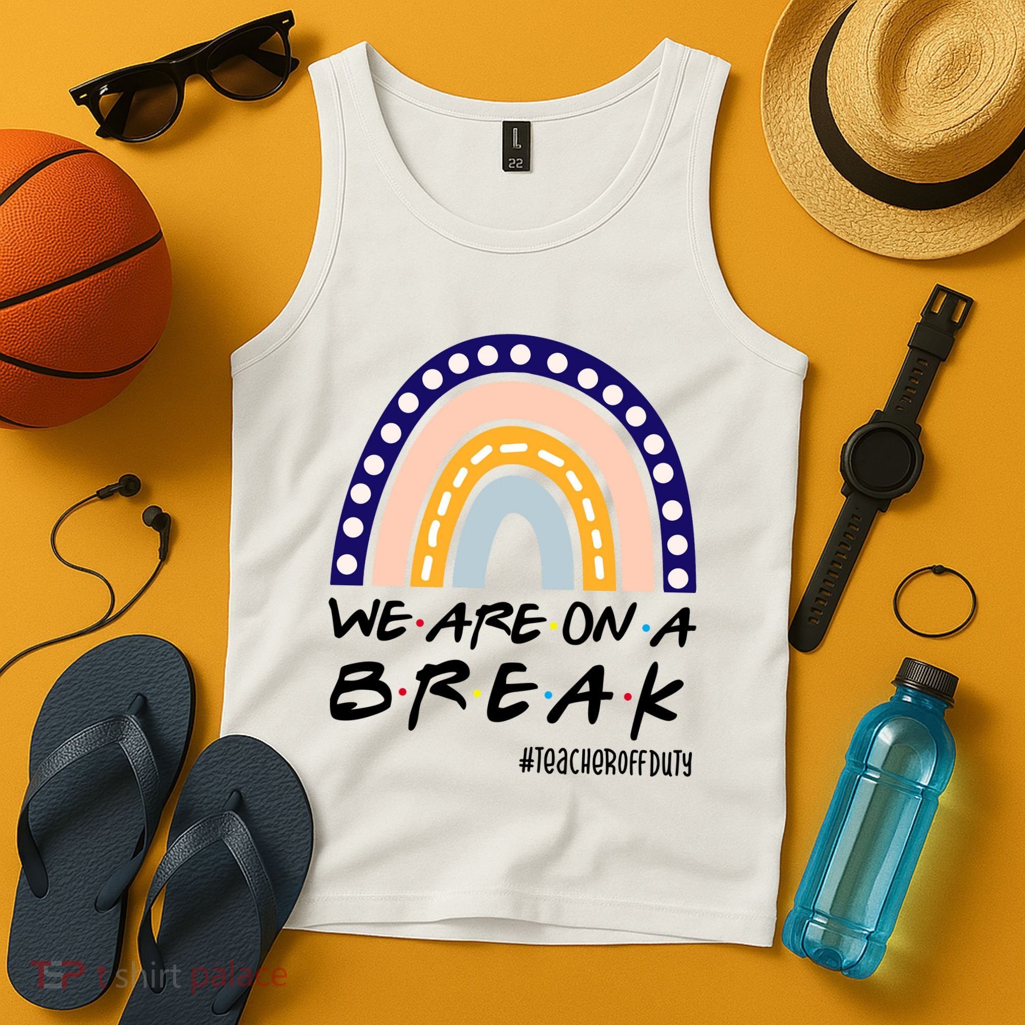 We Are On A Break Teacher Off Duty Friends Rainbow Tank Top
