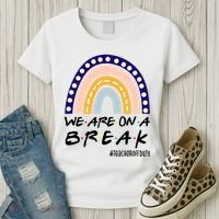 We Are On A Break Teacher Off Duty Friends Rainbow Women's T-Shirt thumb 3