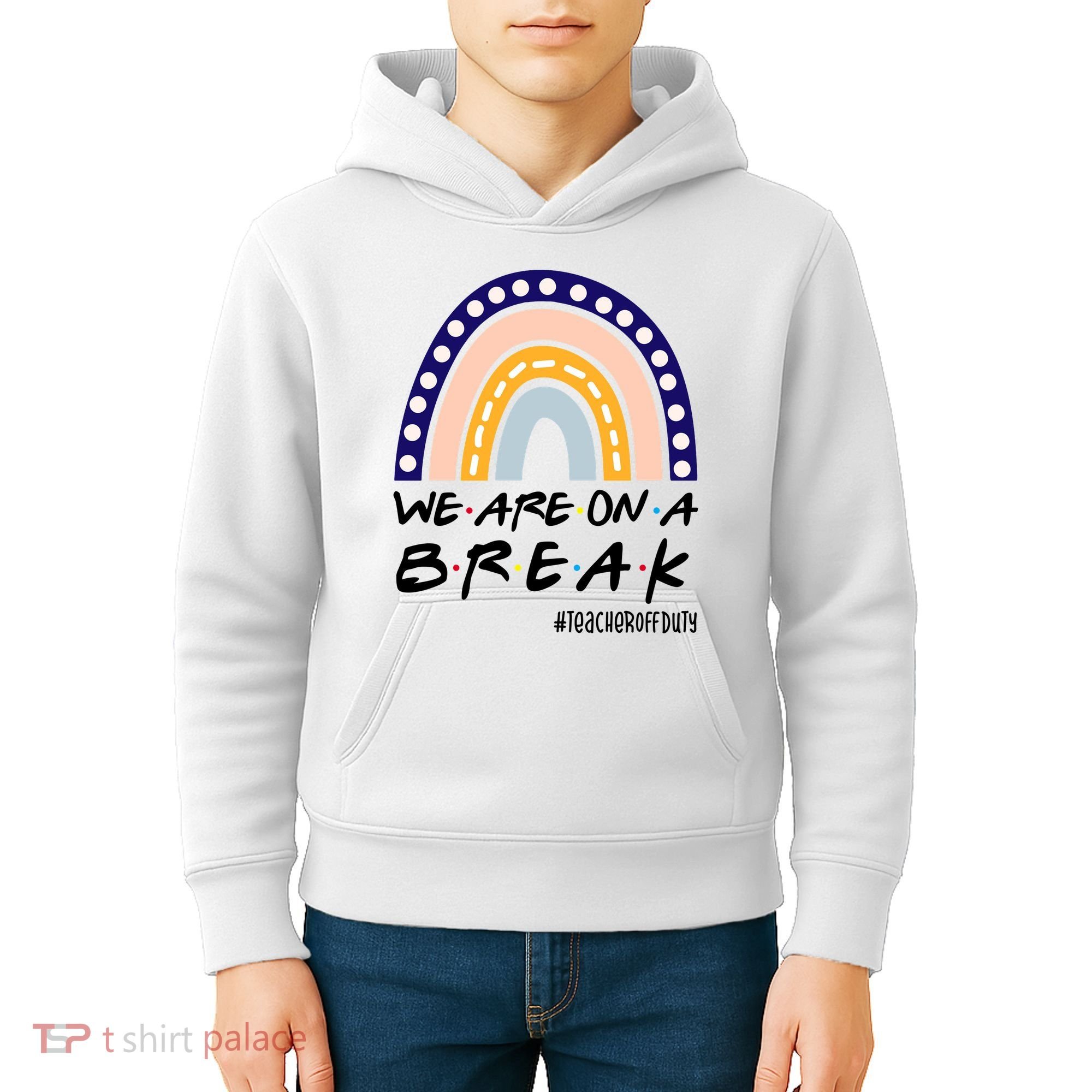 We Are On A Break Teacher Off Duty Friends Rainbow Kids Hoodie
