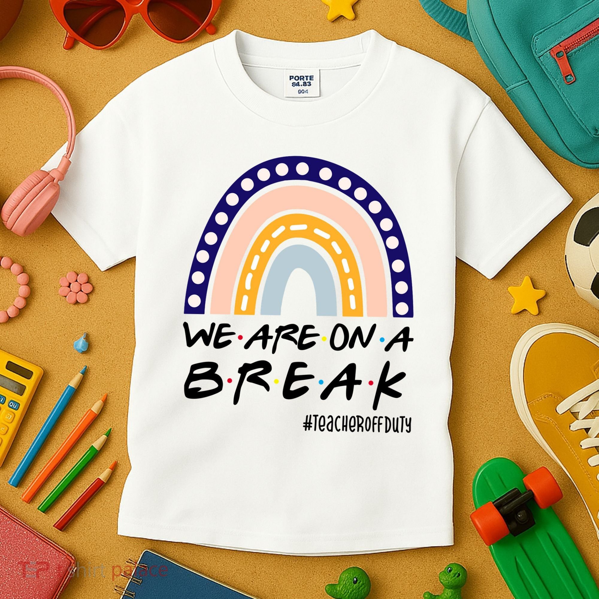 We Are On A Break Teacher Off Duty Friends Rainbow Kids T-Shirt