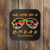 We Are On Summer Break Schools Out Coaster thumb 0