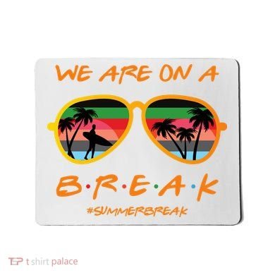 We Are On Summer Break Schools Out Mousepad