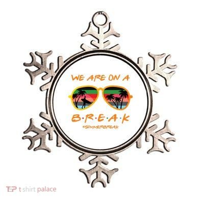 We Are On Summer Break Schools Out Ornament