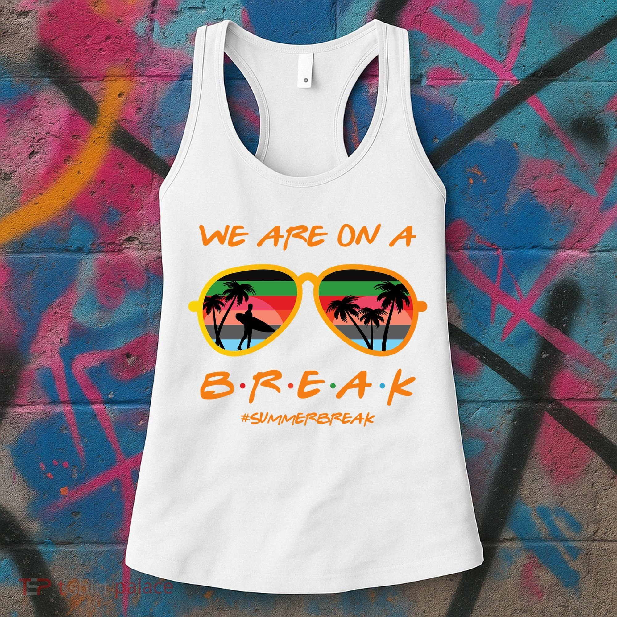 We Are On Summer Break Schools Out Women's Tank Top