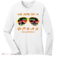 We Are On Summer Break Schools Out Women's Long Sleeve Shirt thumb 0