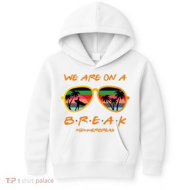 We Are On Summer Break Schools Out Kids Hoodie