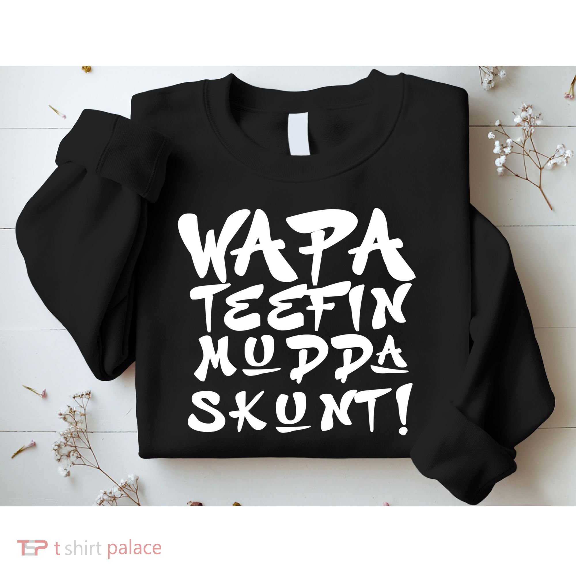 WAPA TEEFIN Mudda Skunt Sweatshirt