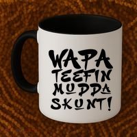 WAPA TEEFIN Mudda Skunt Coffee Mug thumb 2