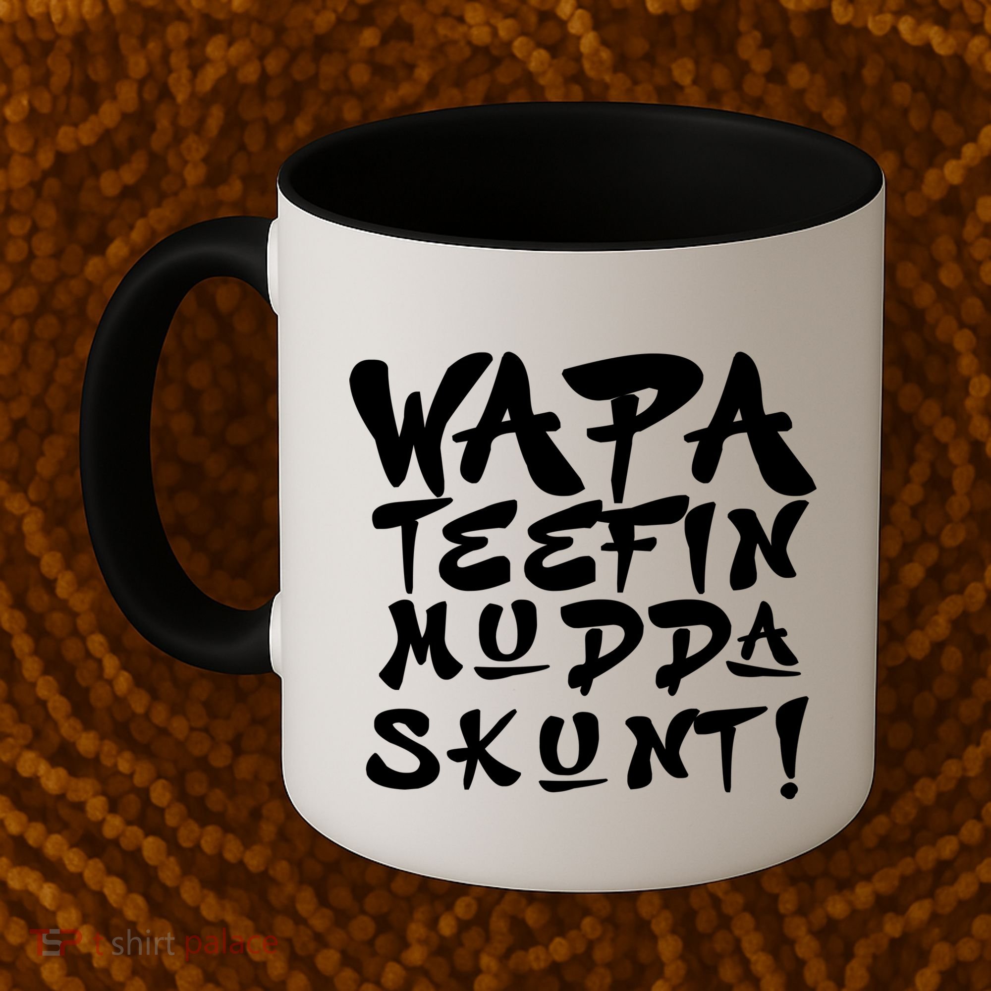 WAPA TEEFIN Mudda Skunt Coffee Mug