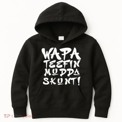 WAPA TEEFIN Mudda Skunt Kids Hoodie