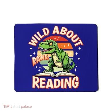 Wild About Reading T Rex Design For Teachers And Students Great Gift Mousepad