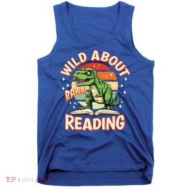 Wild About Reading T Rex Design For Teachers And Students Great Gift Tank Top
