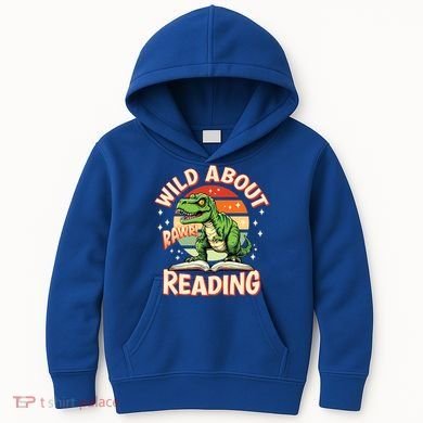 Wild About Reading T Rex Design For Teachers And Students Great Gift Kids Hoodie