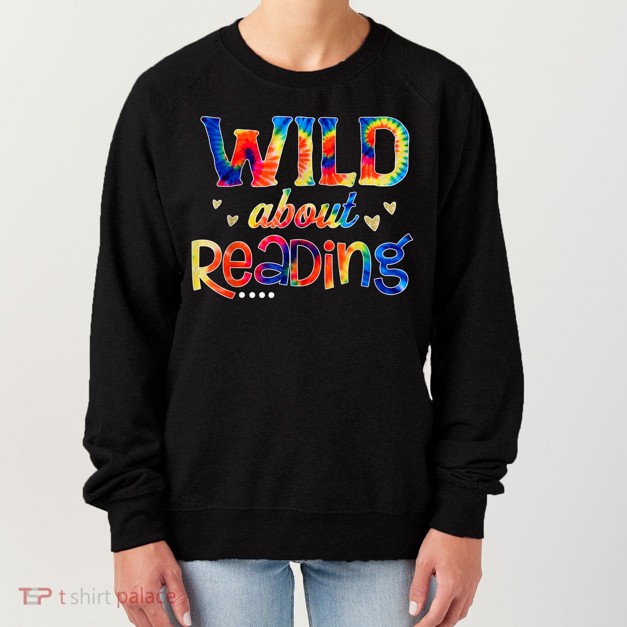 Wild About Reading Tie Dye Reading Books Funny Women's Sweatshirt