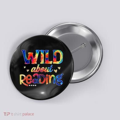 Wild About Reading Tie Dye Reading Books Funny Button