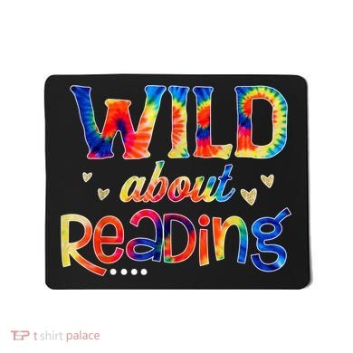 Wild About Reading Tie Dye Reading Books Funny Mousepad