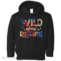 Wild About Reading Tie Dye Reading Books Funny Toddler Hoodie thumb 0