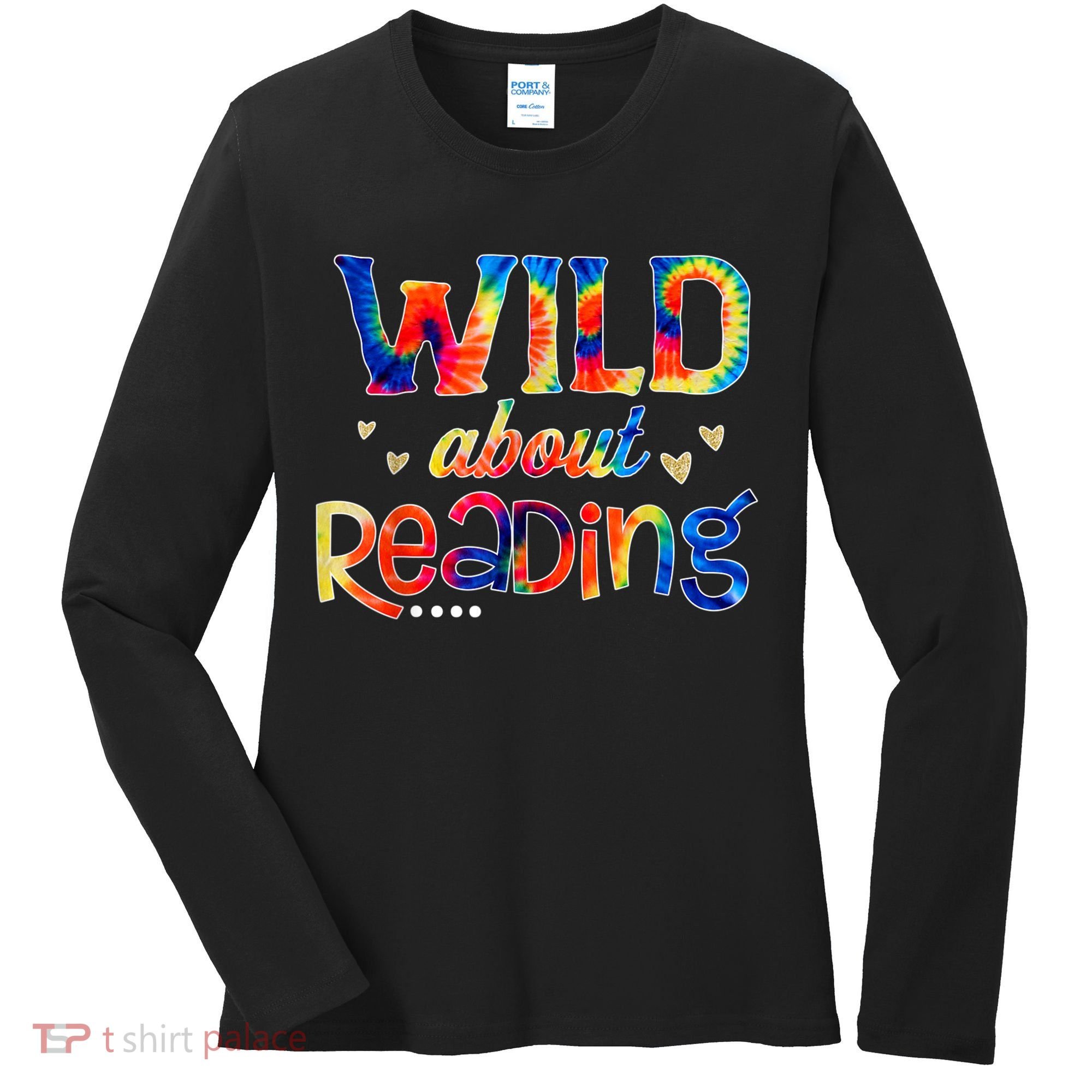 Wild About Reading Tie Dye Reading Books Funny Women's Long Sleeve Shirt