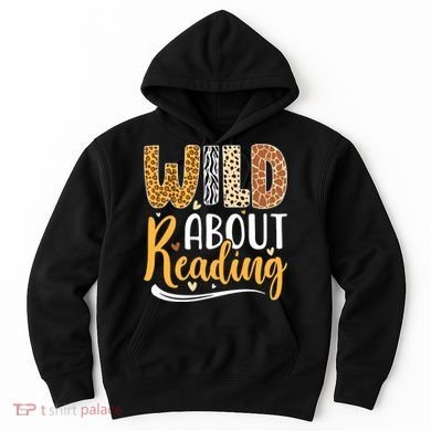 Wild About Reading Books Readers Lovers Bookworm Library Day Hoodie