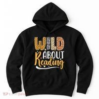 Wild About Reading Books Readers Lovers Bookworm Library Day Hoodie thumb 0