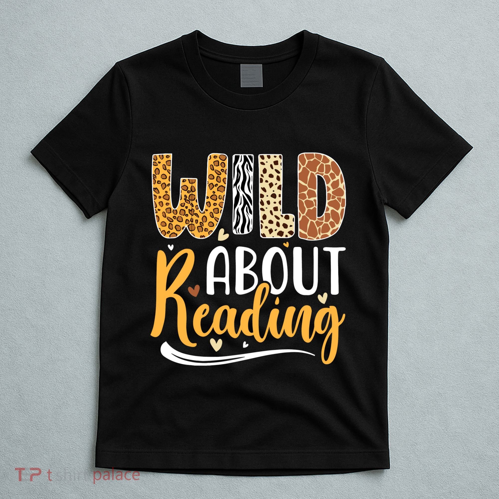 Wild About Reading Books Readers Lovers Bookworm Library Day T-Shirt