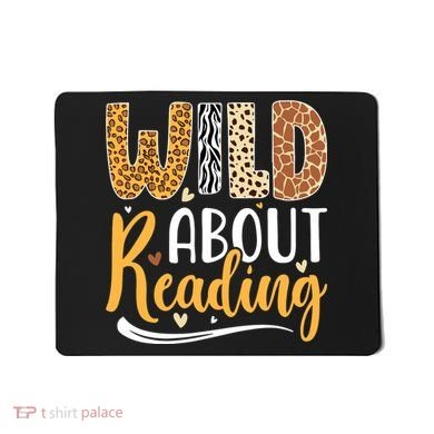 Wild About Reading Books Readers Lovers Bookworm Library Day Mousepad