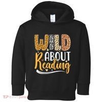 Wild About Reading Books Readers Lovers Bookworm Library Day Toddler Hoodie thumb 0