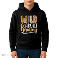 Wild About Reading Books Readers Lovers Bookworm Library Day Kids Hoodie thumb 4