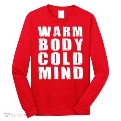 Warm Body Cold Mind Baseball Spring Training Quote Long Sleeve Shirt