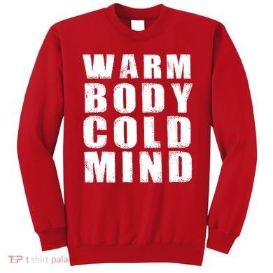 Warm Body Cold Mind Baseball Spring Training Quote Sweatshirt