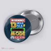 Warning 13 Year Old In Gaming Mode Birthday Button thumb 0
